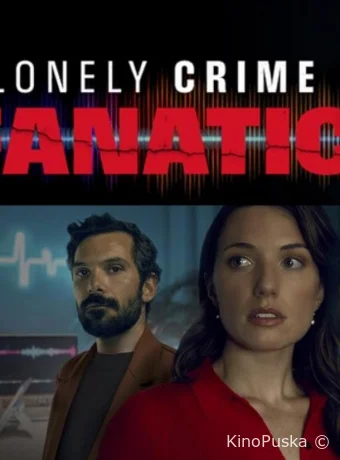 смотреть бесплатно Одинокая фанатка Тру-Крайма / Lonely crime fanatic 2024