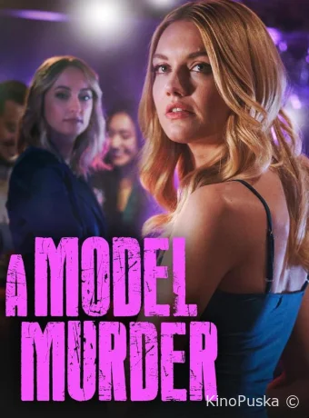 смотреть бесплатно Убийство модели / A model murder 2024