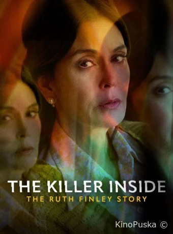 смотреть бесплатно Тайный убийца: История Рут Финли / The Killer Inside: The Ruth Finley Story 2024