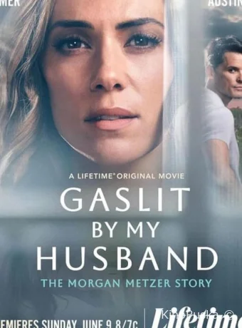 смотреть бесплатно Газлайтинг от мужа: История Морган Метцер / Gaslit by My Husband: The Morgan Metzer Story 2024
