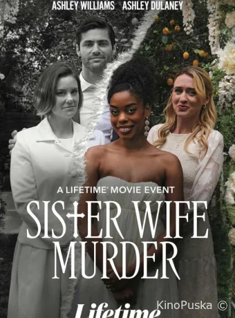 смотреть бесплатно Убийство жены / Sister Wife Murder 2024