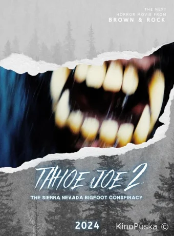 постер к смотреть бесплатно Тахо Джо 2 / Tahoe Joe 2: The Sierra Nevada Bigfoot Conspiracy 2024