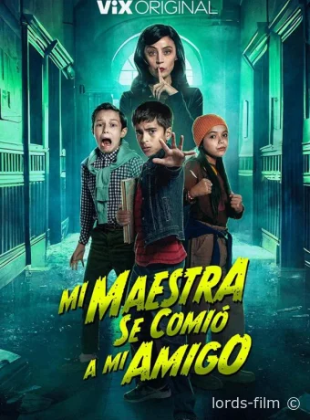 постер к смотреть бесплатно Моя учительница съела моего друга / Mi Maestra se comió a mi amigo 2023